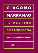 Il destino della filosofia. Dialogo con Francesc Arroyo