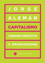 Capitalismo. Crimine perfetto o emancipazione