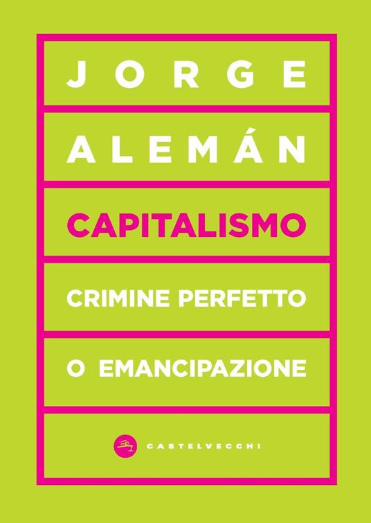 Capitalismo. Crimine perfetto o emancipazione - Jorge Alemán - copertina