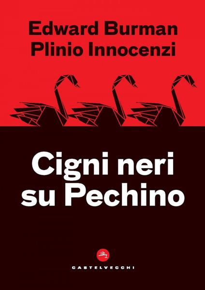 Cigni neri su Pechino - Edward Burman,Innocenzi Plinio - ebook