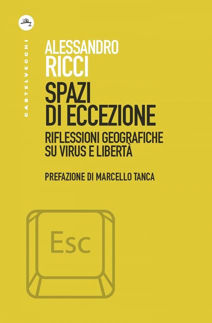 Spazi di eccezione. Riflessioni geografiche su virus e libertà - Alessandro Ricci - ebook