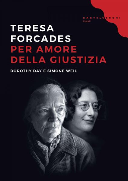 Per amore della giustizia. Dorothy Day e Simone Weil - Teresa Forcades,Lucilla Soro - ebook