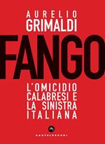 Fango. L’omicidio Calabresi e la sinistra italiana