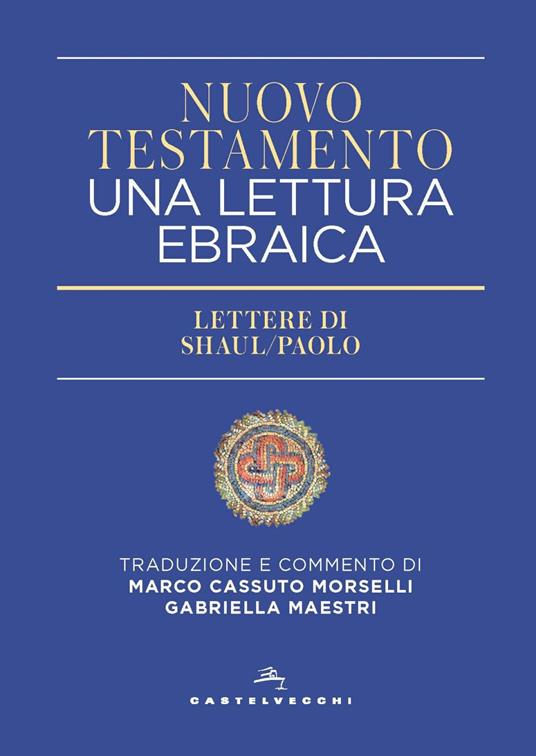 Nuovo Testamento. Una lettura ebraica. Lettere di Shaul/paolo - copertina