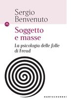 Soggetto e masse. La psicologia delle folle di Freud