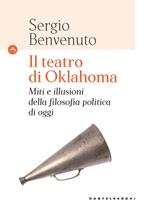 Il teatro di Oklahoma. Miti e illusioni della filosofia politica di oggi