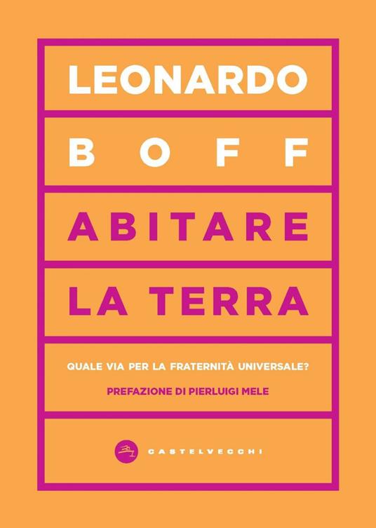 Abitare la terra. Quale via per la fraternità universale? - Leonardo Boff,Gianni Alioti - ebook