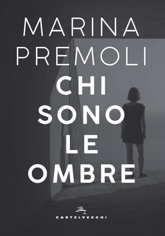 Chi sono le ombre - Marina Premoli - ebook