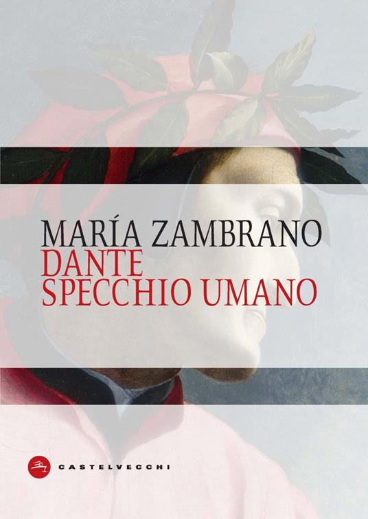 Dante specchio umano - María Zambrano,Elena Laurenzi - ebook