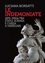 Le indemoniate. 1879: sfida tra Stato, scienza e Chiesa a Verzegnis