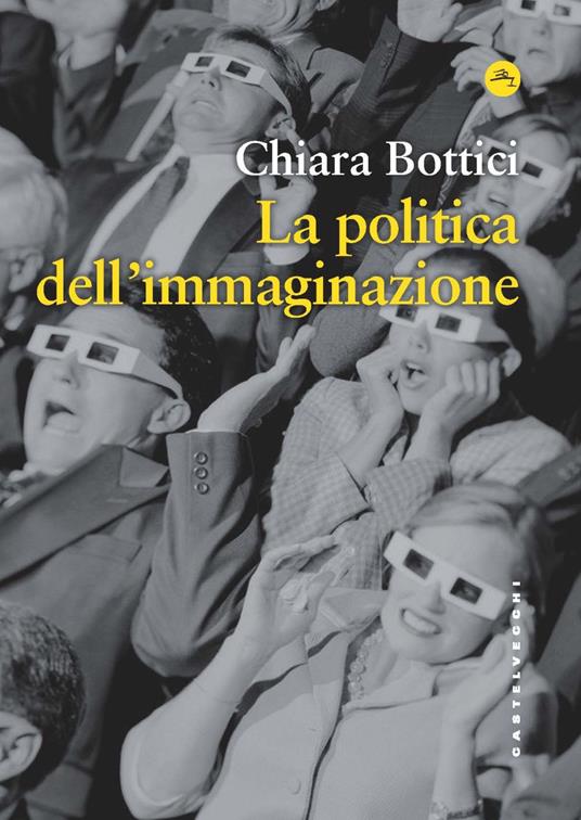 Politica dell'immaginazione - Chiara Bottici - copertina