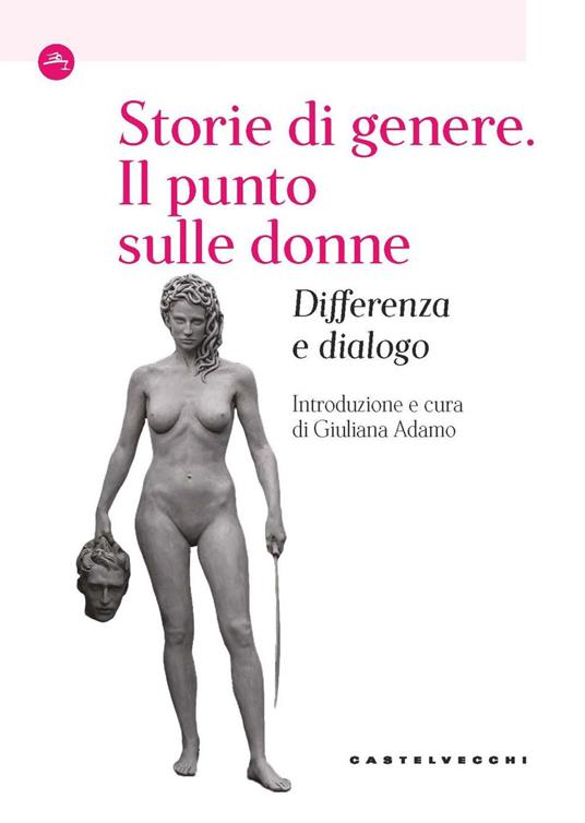 Storie di genere. Il punto sulle donne. Differenza e dialogo - Giuliana Adamo - ebook