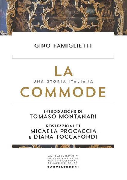 La commode. Una storia italiana. Il tradimento della tutela - Gino Famiglietti - copertina