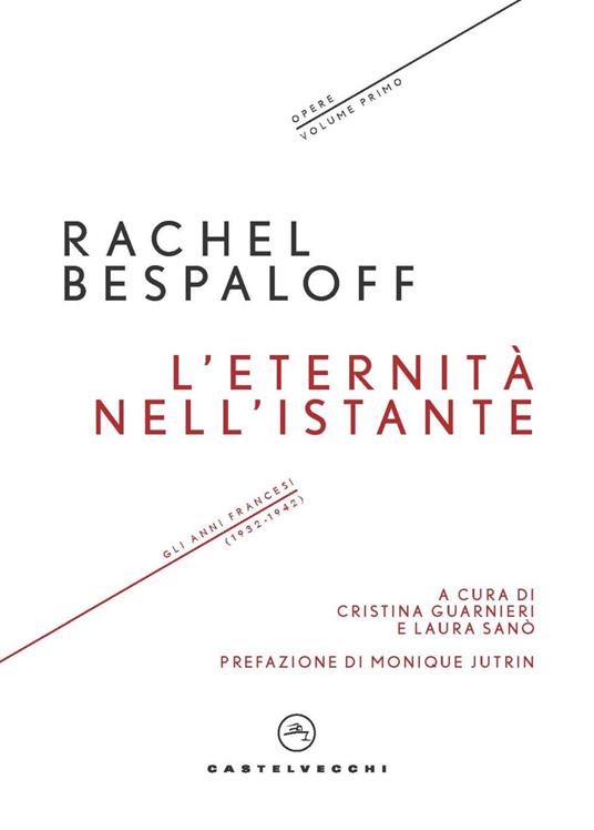 L'eternità nell'istante. Gli anni francesi (1932-1942). Opere. Vol. 1 - Rachel Bespaloff - copertina