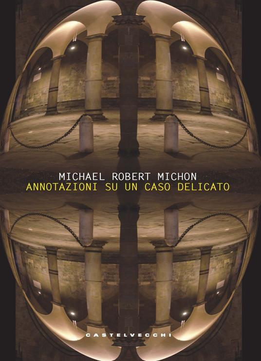 Annotazioni su un caso delicato - Michael Robert Michon - copertina