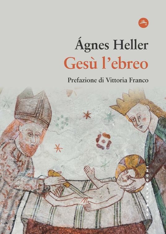 Gesù l'ebreo - Ágnes Heller - copertina