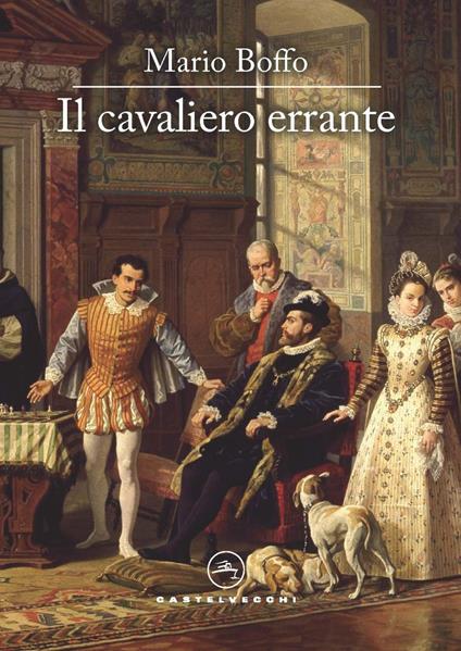 Il cavaliero errante. Il destino di un uomo, l'avventura di un secolo, il cammino della vita - Mario Boffo - copertina