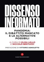 Dissenso informato. Pandemia: il dibattito mancato e le alternative possibili