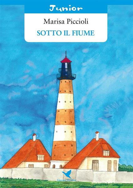 Sotto il fiume - Marisa Piccioli - ebook