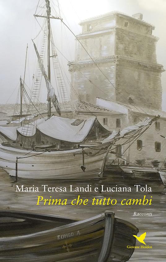 Prima che tutto cambi - Maria Teresa Landi,Luciana Tola - copertina