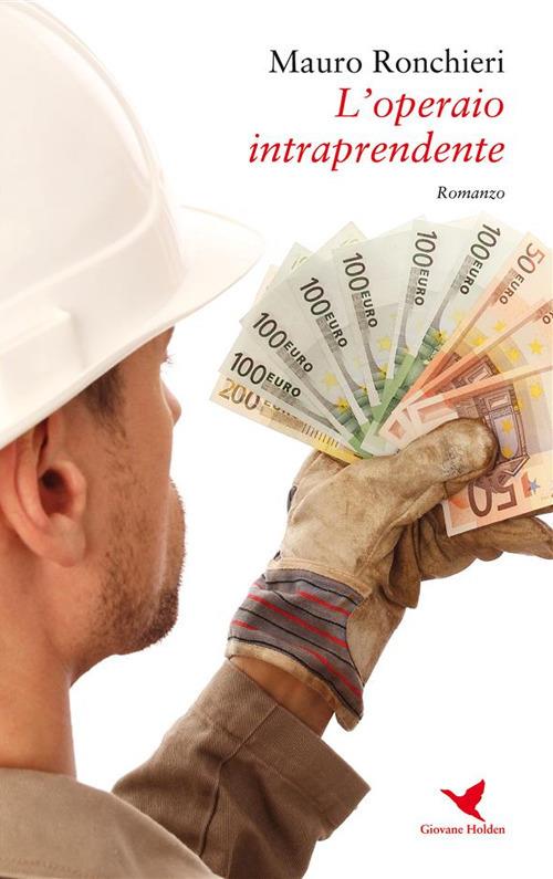 L' operaio intraprendente - Mauro Ronchieri - ebook