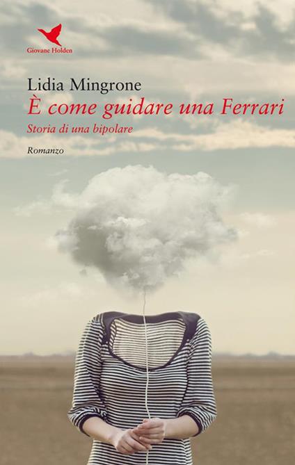 È come guidare una Ferrari. Storia di una bipolare - Lidia Mingrone - ebook