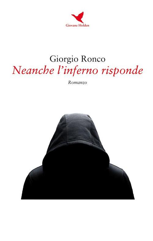 Neanche l'inferno risponde - Giorgio Ronco - ebook