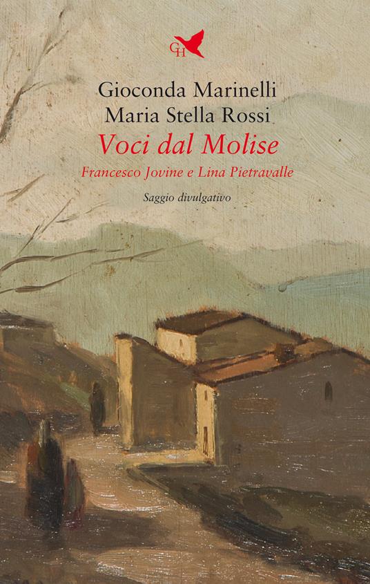 Voci dal Molise. Francesco Jovine e Lina Pietravalle - Gioconda Marinelli,Maria Stella Rossi - copertina