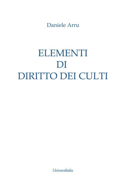 Elementi di diritto dei culti - Daniele Arru - Libro - Universitalia - | IBS