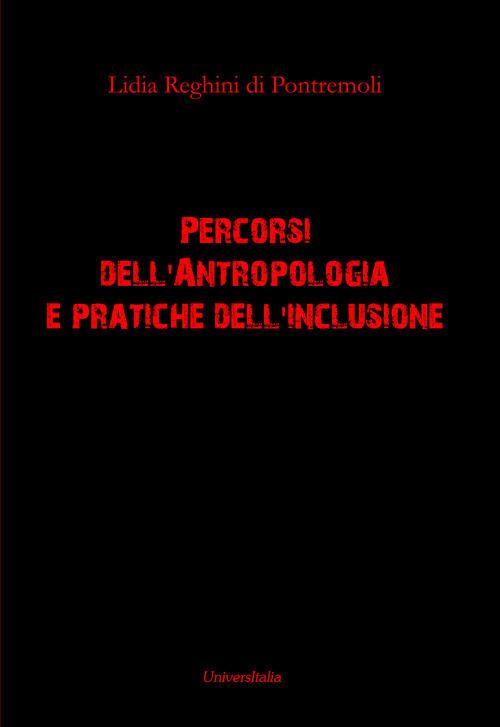 Percorsi dell'antropologia e pratiche dell'inclusione - Lidia Reghini Di Pontremoli - copertina