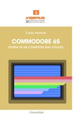Commodore 65. Storia di un computer mai voluto