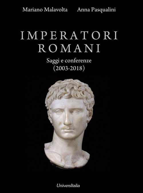 Imperatori romani. Saggi e conferenze (2003-2018) - Mariano Malavolta,Anna Pasqualini - copertina