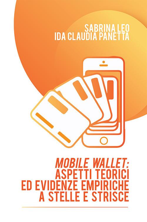 Mobile Wallet: aspetti teorici ed evidenze empiriche a stelle e strisce - Sabrina Leo - copertina