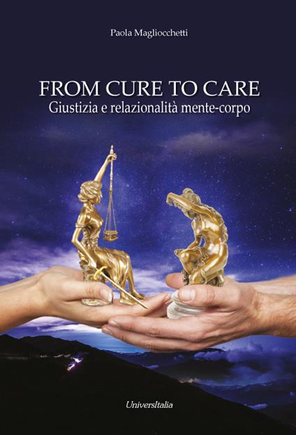 From cure to care. Giustizia e relazionalità mente-corpo - Paola Magliocchetti - copertina