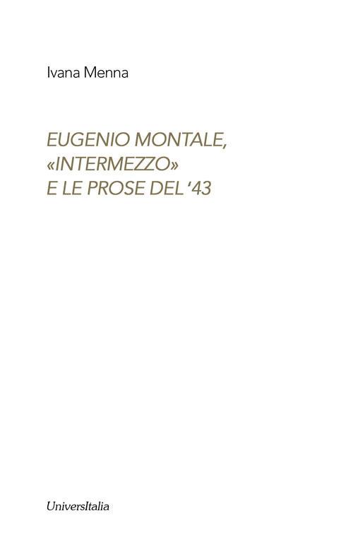 Eugenio Montale. «Intermezzo» e le prose del ?43 - Ivana Menna - copertina