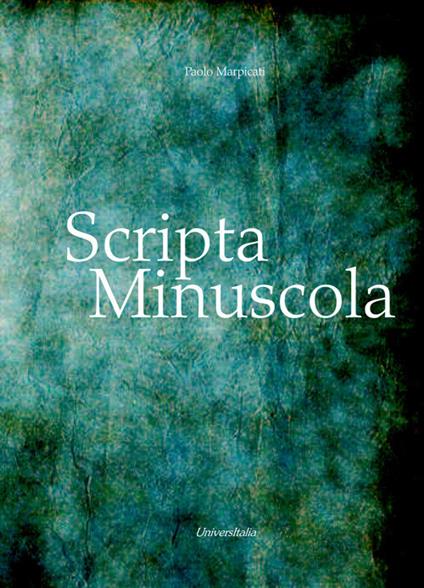 Scripta Minuscula - Paolo Marpicati - copertina