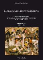 La cronaca del Trecento italiano. Giorno per giorno l'Italia di Gian Galeazzo Visconti e dello scisma. Vol. 4: 1376-1400.