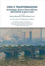 Crisi e trasformazioni. Storia, archeologia e atoria dell'arte dall'antichità ai giorni nostri