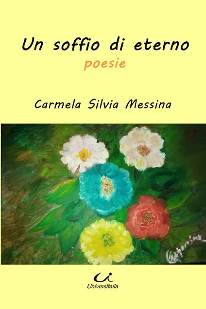 Un soffio di eterno. Poesie - Carmela Silvia Messina - copertina