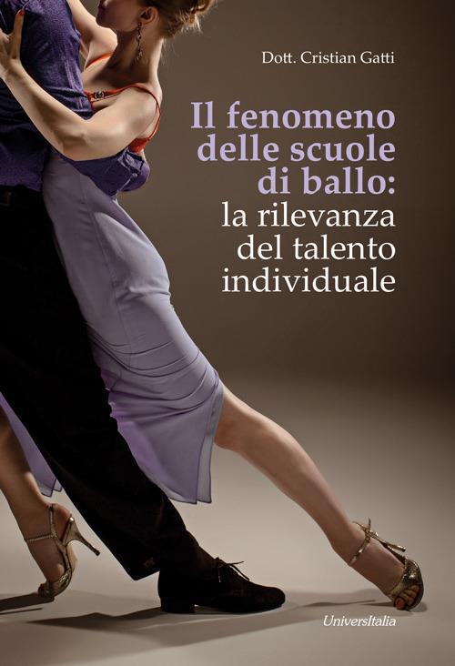 Il fenomeno delle scuole di ballo: la rilevanza del talento individuale - Cristian Gatti - copertina