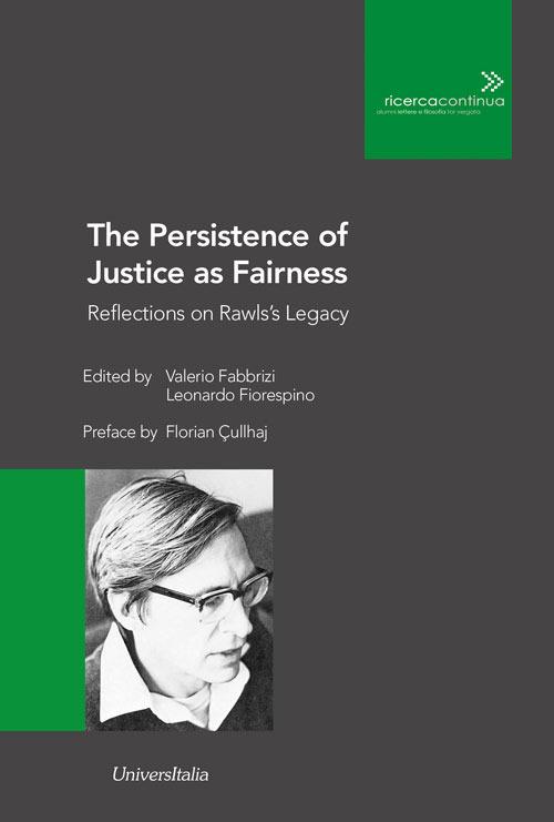 The Persistence of Justice as Fairness. Reflections on Rawls's Legacy - copertina