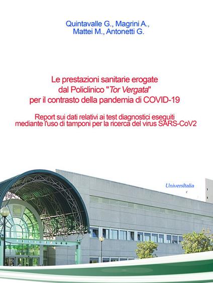 Le prestazioni sanitarie erogate dal Policlinico «Tor Vergata» per il contrasto della pandemia di COVID-19. Report sui dati relativi ai test diagnostici eseguiti mediante l'uso di tamponi per la ricerca del virus SARS-CoV2 - copertina