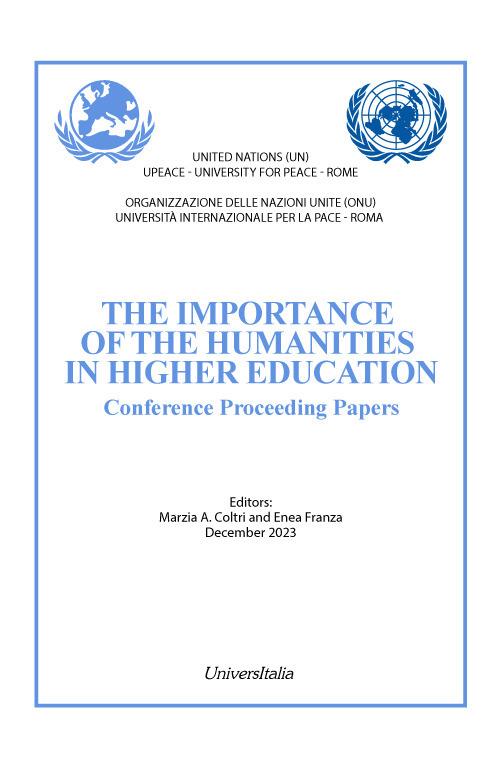 The importance of the humanities in higher education. Conference proceeding papers. Ediz. italiana e inglese - copertina