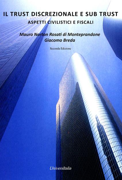 Il trust discrezionale e sub trust. Aspetti civilistici e fiscali - Mauro Norton Rosati di Monteprandone,Giacomo Breda - copertina