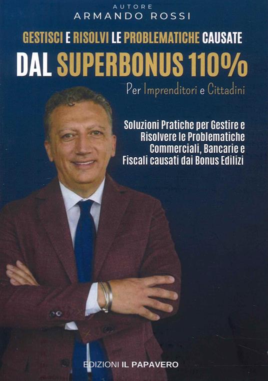 Gestisci e risolvi le problematiche causate dal superbonus 110%. Per imprenditori e cittadini - Armando Rossi - copertina