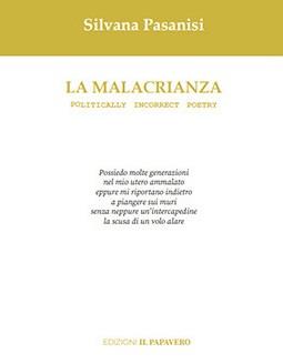 La malacrianza. Politically incorrect poetry - Silvana Pasanisi - copertina