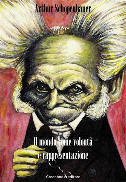 Il mondo come volontà e rappresentazione - Arthur Schopenhauer - ebook