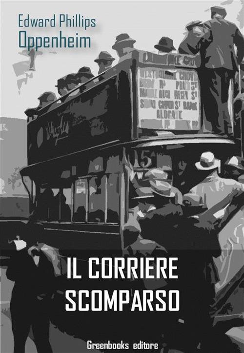 Il corriere scomparso - E. Phillips Oppenheim - ebook