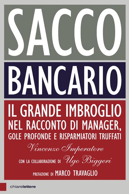 Sacco bancario. Il grande imbroglio nel racconto di manager, gole profonde e risparmiatori truffati - Ugo Biggeri,Vincenzo Imperatore - ebook