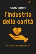 L'industria della carità. Il volto nascosto della beneficenza